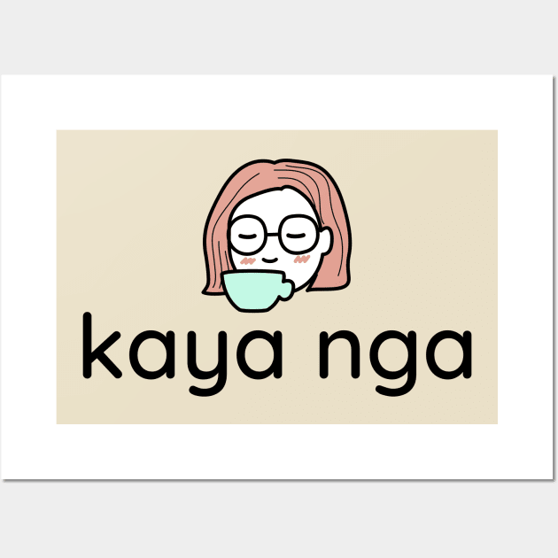 Filipino expression drinking coffee: Kaya nga Wall Art by CatheBelan